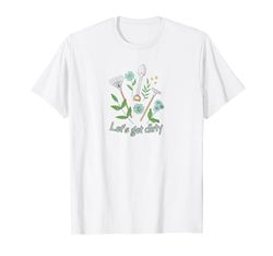 Let's Get Dirty Plant Flower Herramientas de jardinería Gráfico divertido Camiseta