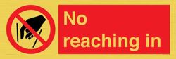No reaching in Sign - 600x200mm - L62