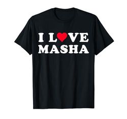 I Love Masha Matching Girlfriend & Novio Nombre Masha Camiseta