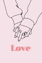 Love Notebook: simple minimalist notebook, exercise book, for boys and girls, for everyone, for adults, for students, love journal, gratitude journal, for a loved one, love notebook, valentine, gift