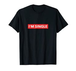 Per single Here Is I'm Single Sign Yes I'm Single Maglietta