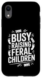 Busy Raising Feral Children Funny Case for iPhone XR