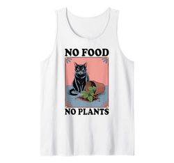 No Food No Plants Cat Plant Kitten Plants Cat Lover Tank Top