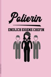 Selbstständigkeit Polierin: Notizbuch Geschäftsgründung für neue selbstständige Polierin das praktische Betriebsgründung Geschenk eine Geschenkidee für Firmengründerin mit Geschäftsideen