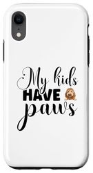 Custodia per iPhone XR Divertente regalo per gli amanti dei cani con scritta "My Kids Have Paws"