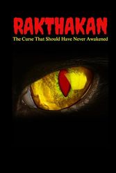 Rakthakan: The Curse That Should Have Never Awakened