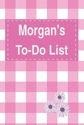 Morgan's To Do List Notebook: Blank Daily Checklist Planner for Women with 5 Top Priorities | Pink Feminine Style Pattern with Flowers