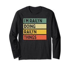 Citazione personalizzata divertente I'm Railyn Doing Railyn Things Maglia a Manica