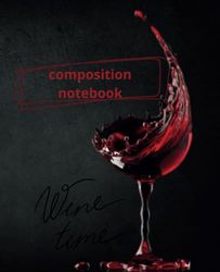 composition notebook: wine elements cover, 110 pages