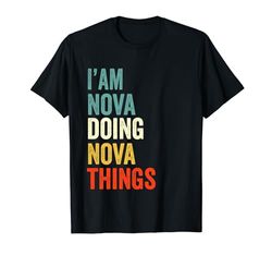 I'm Nova Doing Nova Things Funny Birthday Name Nova Maglietta