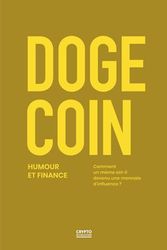 Crypto Dogecoin : Comment un mème est-il devenu une monnaie d'infleunce: Humour et finance