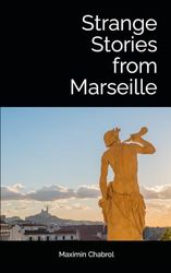 Strange Stories from Marseille