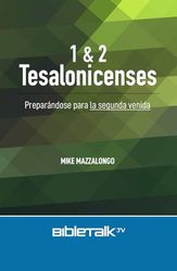 1 & 2 Tesalonicenses: Preparándose para la Segunda Venida