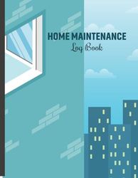 Home Maintenance Log Book: Complete Home Renovation Planner for Designing Budgeting and Tracking Your Renovation Journey