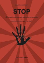 STOP: Alarma contra la mercantilización y destrucción de lo vivo