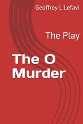 The O Murder: The Play