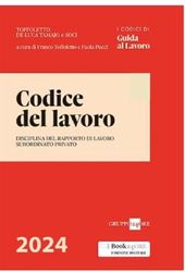 CODICE DEL LAVORO 2024 Disciplina del rapporto di lavoro subordinato privato