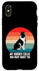 iPhone X/XS My Border Collie Was Right About You, Cool Animal Dog Retro Case
