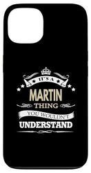 it's a martin thing you wouldnt understand Case for iPhone 13