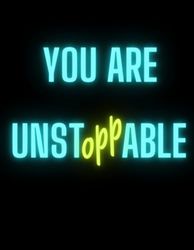 You are unstoppable: or you are unstable