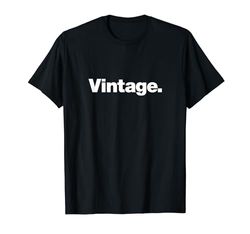 La palabra Vintage | Un diseño que dice la palabra Vintage Camiseta