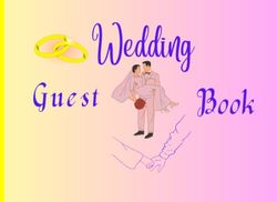 Wedding Guest Book: Capture The Memories Of Your Special Day in this book, 70 Blank Pages for Wedding, Paperback