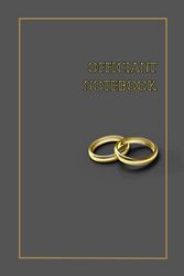 OFFICIANT NOTEBOOK: The definitive notebook to record every detail of the wedding