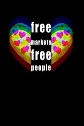 Free Markets, Free People: Free Markets, Free People Journal Colorful Inspirational Quote, Lined Notebook, 100 Pages