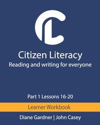 Citizen Literacy Learner Workbook Part 1 Lessons 16 – 20