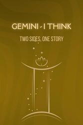 Gemini - I Think: Two Sides, One Story Journal