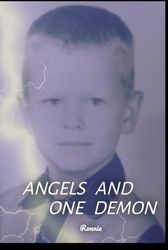 ANGELS AND ONE DEMON: A CHILD CALLED RONNIE - OKLAHOMA TO CALIFORNIA - My Journal 1959-1968