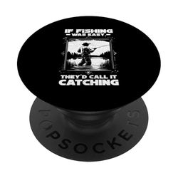 IF FISHING WAS EASY THEY'D CALL IT CATCHING PopSockets PopGrip Adhesivo