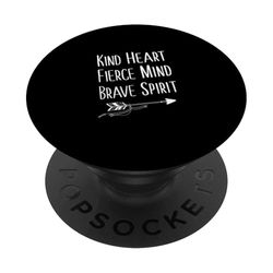 Kind Heart Fierce Mind Brave Spirit - Camiseta inspiradora PopSockets PopGrip Adhesivo
