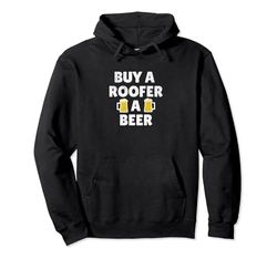 Roofer | Comprar un Roofer una cerveza Lema divertido Sudadera con Capucha
