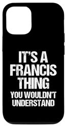 Carcasa para iPhone 13 Es una cosa de Francis (No lo entenderías) - Fun Francis