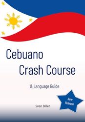 Cebuano Crash Course & Language Guide: Hands-on & Easy