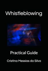 Whistleblowing: Practical Guide