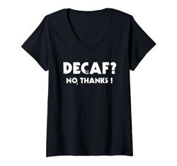 Mujer Café divertido descafeinado No Thanks Camiseta Cuello V