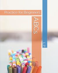 ABCs: Practice for Beginners