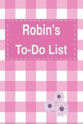 Robin's To Do List Notebook: Blank Daily Checklist Planner for Women with 5 Top Priorities | Pink Feminine Style Pattern with Flowers