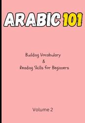 Arabic 101 Mastering Reading With Confidence: Building Vocabulary & Reading Skills for Beginners