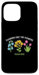 Flourish Like The Flowers Psaum 103:15 Design inspirant Coque pour iPhone 13 Pro Max