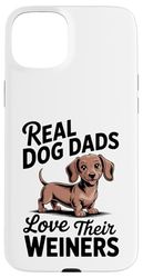 Real Dog Dads Loves Their Wiener Doxie Chiweenie Dog Dad Case for iPhone 15 Plus