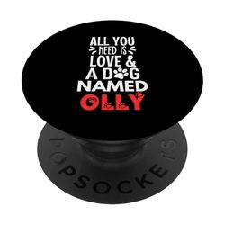 Nombre de perro Olly - Todo lo que necesitas es amor! PopSockets PopGrip Adhesivo