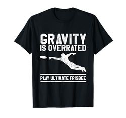 gravità è sopravvalutato giocare Ultimate Frisbee Maglietta