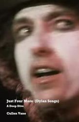 Just Four More (Dylan Songs): A Deep Dive