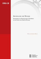 Archäologie und Republik: Reflexionen zur Archäologie in Österreich in der Ersten und Zweiten Republik: 28