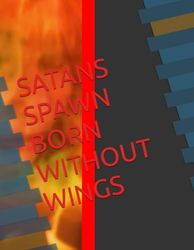 SATANS SPAWN BORN WITHOUT WINGS BOOK ONE: 1