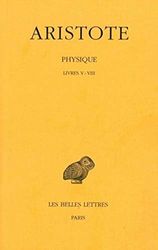 Aristote. Physique, tome 2 : Livres V-VIII