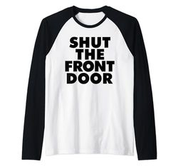 shut the front door Camiseta Manga Raglan